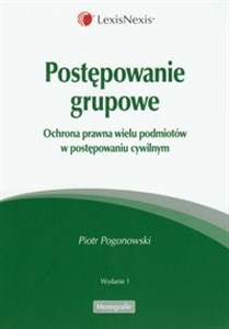 Picture of Postępowanie grupowe Ochrona prawna wielu podmiotów w postępowaniu cywilnym