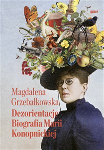 Picture of Dezorientacje Biografia Marii Konopnickiej