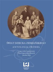 Picture of Świat dziecka ziemiańskiego Antologia źródeł