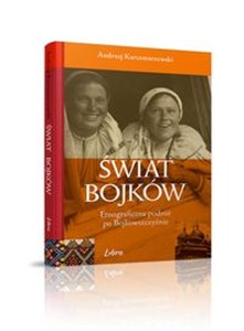 Picture of Świat Bojków Etnograficzna podróż po Bojkowszczyźnie