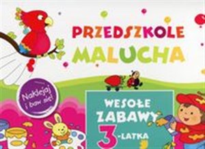 Picture of Przedszkole Malucha Wesołe zabawy 3-latka Naklejaj i baw się!