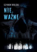 Nie.Ważne - Szymon Wolski -  books from Poland