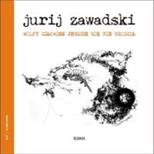 Obrazek Wolny człowiek jeszcze się nie urodził / Forma