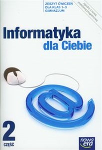 Picture of Informatyka dla Ciebie 1-3 Zeszyt ćwiczeń Część 2 Gimnazjum