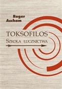 Polska książka : Toksofilos... - Roger Ascham