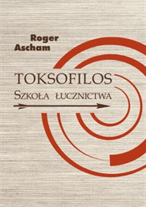 Picture of Toksofilos Szkoła łucznictwa w dwóch księgach