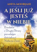 A jeśli ju... - Anita Moorjani -  foreign books in polish 