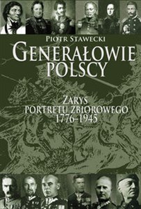 Picture of Generałowie polscy Zarys portretu zbiorowego 1772-1945