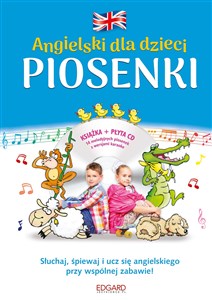 Picture of Angielski dla dzieci Piosenki z płytą CD Słuchaj, śpiewaj i ucz się angielskiego przy wspólnej zabawie!