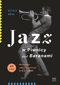Picture of Jazz w Piwnicy pod Baranami 25 lat Summer Jazz Festival Kraków