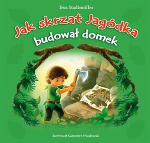 Picture of Jak skrzat Jagódka budował domek
