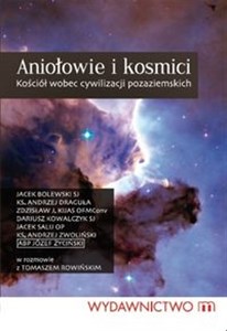 Picture of Aniołowie i kosmici Kościół wobec cywilizacji pozaziemskich
