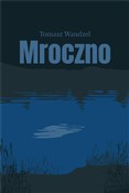 Książka : Mroczno - Tomasz Wandzel