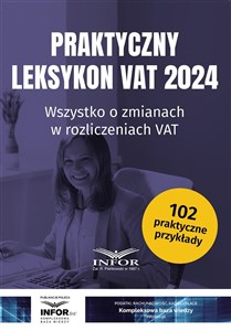 Picture of Praktyczny Leksykon VAT 2024 Wszystko o zmianach w rozliczeniach VAT