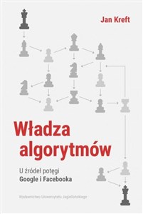 Picture of Władza algorytmów U źródeł potęgi Google i Facebooka