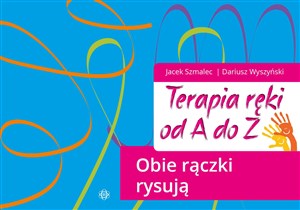 Obrazek Terapia ręki od A do Z Obie rączki rysują