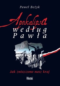 Picture of Apokalipsa według Pawła Jak zniszczono nasz kraj