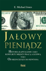 Picture of Jałowy pieniądz Historia kapitalizmu jako konfliktu między pracą a lichwą Tom 1 Od Medyceuszy do Newtona