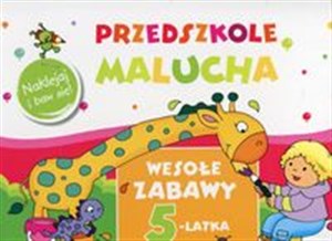Obrazek Przedszkole Malucha Wesołe zabawy 5-latka Naklejaj i baw się!