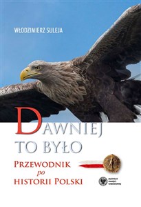 Picture of Dawniej to było Przewodnik po historii Polski