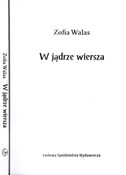 W jądrze w... - Zofia Walas -  books in polish 