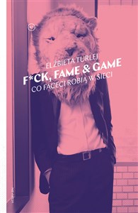 Picture of F*ck, fame & game Co faceci robią w sieci