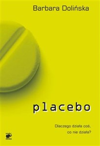 Picture of Placebo Dlaczego działa coś, co nie działa?