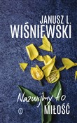 Polska książka : Nazwijmy t... - Janusz Leon Wiśniewski