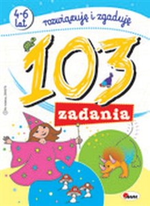 Picture of 103 zadania Rozwiązuję i zgaduję 4-6 lat