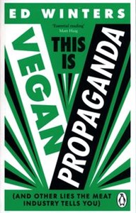Picture of This Is Vegan Propaganda (And Other Lies the Meat Industry Tells You)
