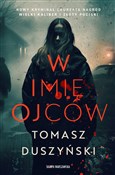 Polska książka : W imię ojc... - Tomasz Duszyński