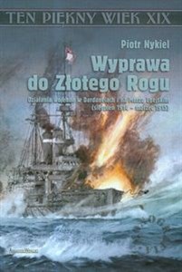 Picture of Wyprawa do Złotego Rogu Działania wojenne w Dardanelach i na Morzu Egejskim (sierpień 1914-marzec 1915)