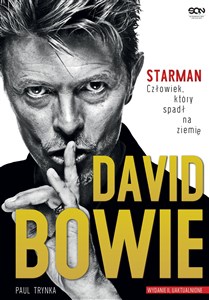 Obrazek David Bowie. Starman. Człowiek, który spadł na ziemię (wydanie uzupełnione)