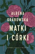 Książka : Matki i có... - Ałbena Grabowska