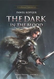 Picture of The Dark in the Blood, Mitrys Trilogy DualRealm Chronicles