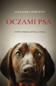 Obrazek Oczami psa Co psy wiedzą, myślą i czują