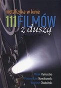111 filmów... - Wojciech Chudziński, Przemysław Nowakowski, Marek Rymuszko -  Polish Bookstore 
