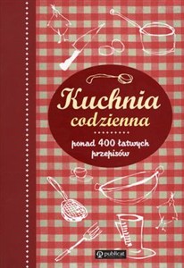 Picture of Kuchnia codzienna ponad 400 łatwych przepisów