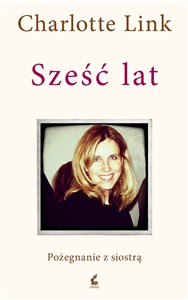 Picture of Sześć lat Pożegnanie z siostrą