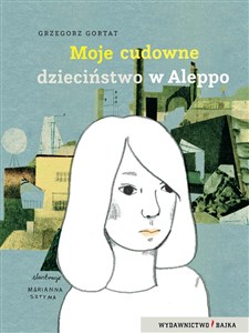 Picture of Moje cudowne dzieciństwo w Aleppo