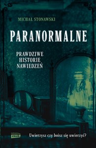 Obrazek Paranormalne Prawdziwe historie nawiedzeń