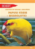 Papugi koz... - Krzysztof Michał Jabłoński -  Polish Bookstore 