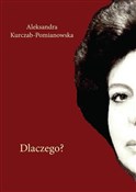 Książka : Dlaczego? - Aleksandra Kurczab-Pomianowska