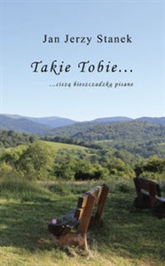 Picture of Takie Tobie… ciszą bieszczadzką pisane…