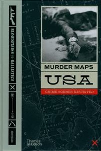 Obrazek Murder Maps USA Crime Scenes Revisited, Bloodstains to Ballistics