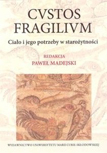 Picture of Cvstos fragilivm Ciało i jego potrzeby w starożytności