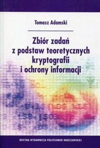 Picture of Zbiór zadań z podstaw teoretycznych kryptografii i ochrony informacji