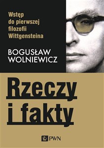 Picture of Rzeczy i fakty Wstęp do pierwszej filozofii Wittgensteina