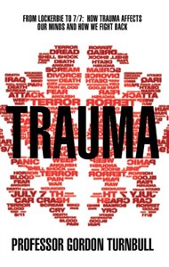 Picture of Trauma: From Lockerbie to 7/7: How trauma affects our minds and how we fight back
