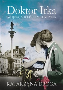 Picture of Doktor Irka Wojna miłość i medycyna